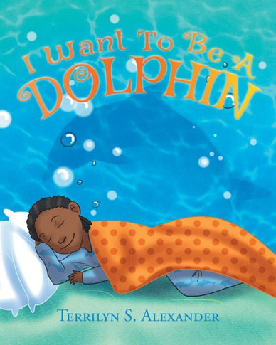 I Want To Be A Dolphin