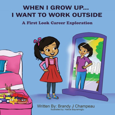 When I Grow Up... I Want To Work Outside: A First Look Career Exploration