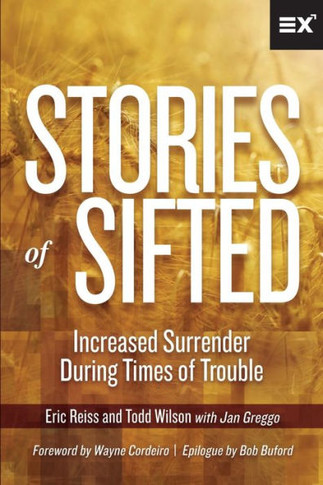 Stories Of Sifted: Increased Surrender During Times Of Trouble