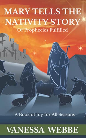 Mary Tells the Nativity Story: of Prophecies Fulfilled