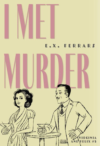 I Met Murder (Virginia and Felix, 5)