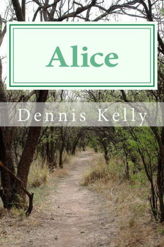 "" Alice "": Volume 1 of The Chronicles of Alice Tarpley