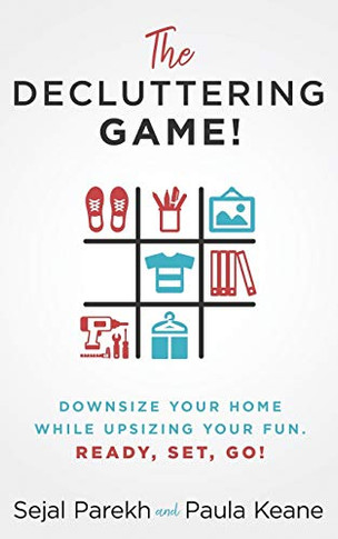 The Decluttering Game!: Downsize Your Home While Upsizing Your Fun.