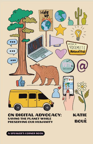 On Digital Advocacy: Saving The Planet While Preserving Our Humanity (Speaker?S Corner) (1)