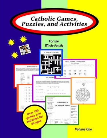 Catholic Games, Puzzles, And Activities For The Whole Family: Volume 1