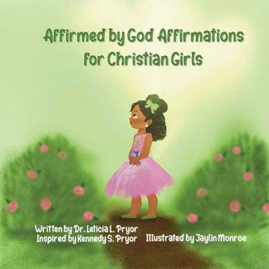 Affirmed By God: Affirmations For Christian Girls