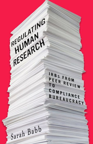Regulating Human Research: Irbs from Peer Review to Compliance Bureaucracy