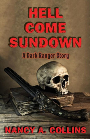 Hell Come Sundown: A Dark Ranger Story
