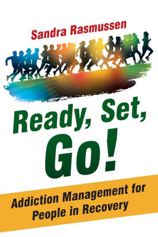 Ready, Set, Go!: Addiction Management for People in Recovery : 9781504326421