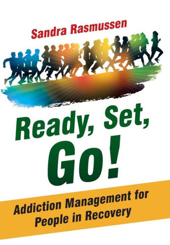 Ready, Set, Go!: Addiction Management for People in Recovery : 9781504326445