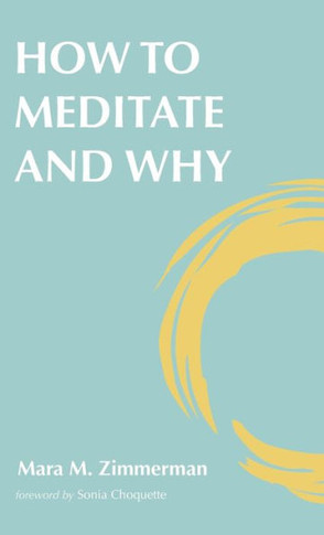 How to Meditate and Why : 9781504333474