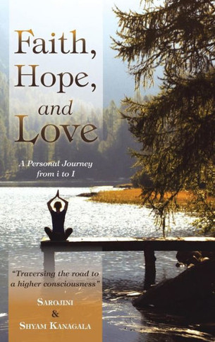 Faith, Hope, and Love: A Personal Journey from i to I : 9781504334099