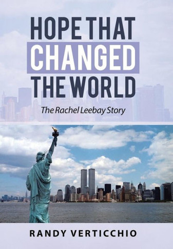 Hope That Changed the World: The Rachel Leebay Story : 9781504334716