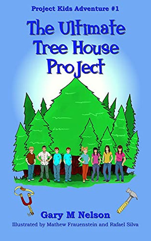 The Ultimate Tree House Project (Project Kids Adventures)