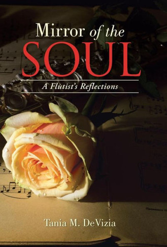 Mirror of the Soul: A Flutist's Reflections : 9781504335355