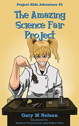The Amazing Science Fair Project (Project Kids Adventures)