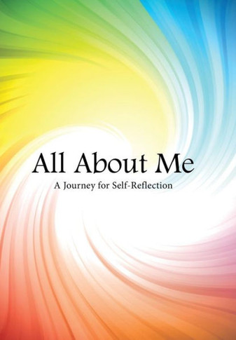 All About Me: A Journey for Self-Reflection : 9781504336192