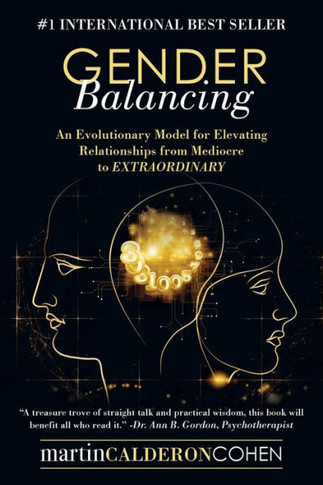 Gender Balancing: An Evolutionary Model for Elevating Relationships from Mediocre to Extraordinary : 9781504339575