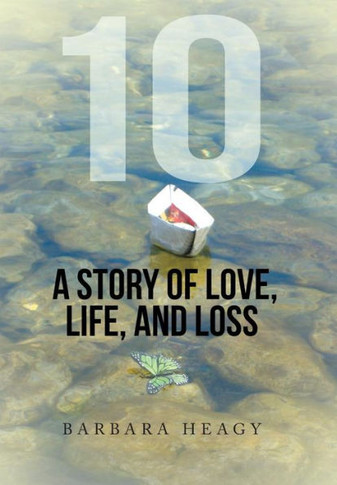 10 - A Story of Love, Life, and Loss : 9781504341912