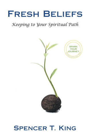 Fresh Beliefs: Keeping to Your Spiritual Path : 9781504342230