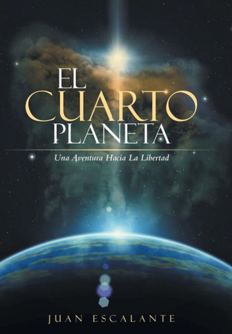 El Cuarto Planeta: Una Aventura Hacia La Libertad : 9781504343671