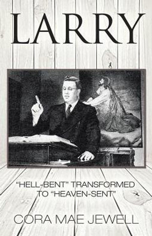Larry: ""Hell-Bent"" Transformed to ""Heaven-Sent""