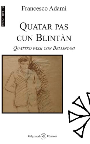 Quatar Pas Cun Blintã N: Quattro Passi Con Bellintani (Ishtar - Poesia) (Italian Edition)