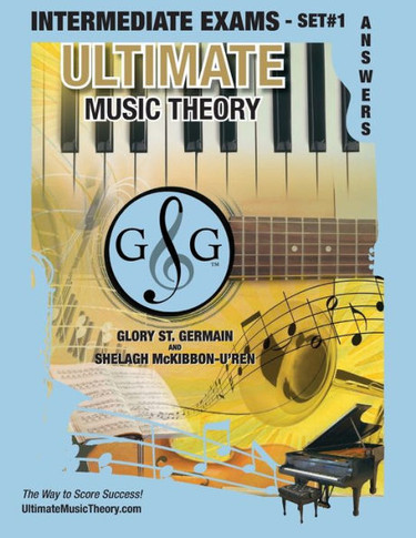 Intermediate Music Theory Exams Set #1 Answer Book - Ultimate Music Theory Exam Series: Preparatory, Basic, Intermediate & Advanced Exams Set #1 & Set ... Exams in Set PLUS All Theory Requirements!