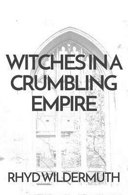 Witches In A Crumbling Empire