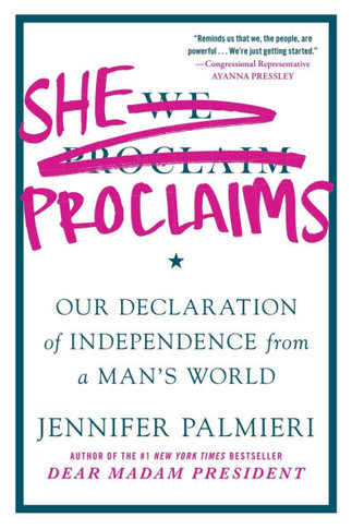 She Proclaims: Our Declaration of Independence from a Man's World - 9781538750674