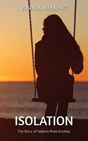 Isolation : The Story of Isabella Rose-Eccleby