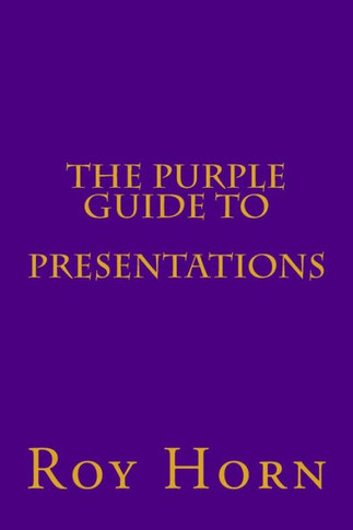 The Purple Guide to PRESENTATIONS