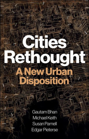 Cities Rethought: A New Urban Disposition : 9781509565603