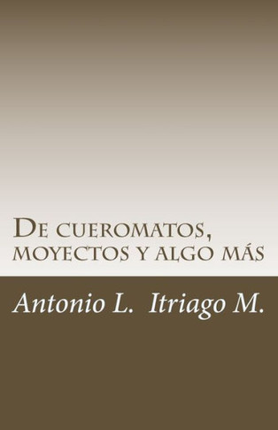 De cueromatos, moyectos y algo mes