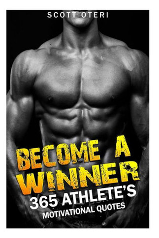Become A Winner: 365 Athlete's Motivational Quotes
