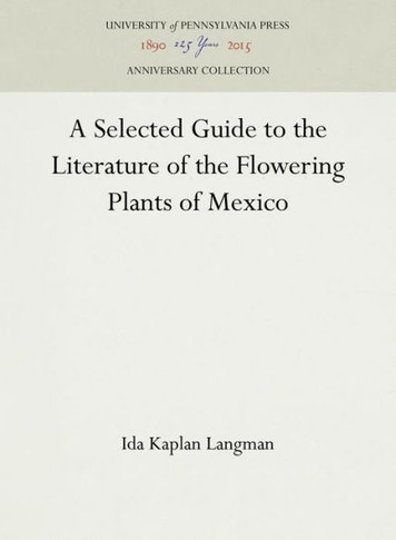 A Selected Guide to the Literature of the Flowering Plants of Mexico