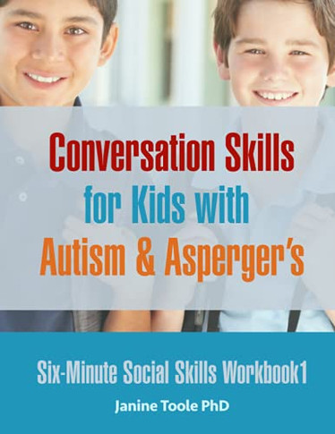 Six Minute Social Skills Workbook 1: Conversation Skills For Kids With Autism & Asperger'S