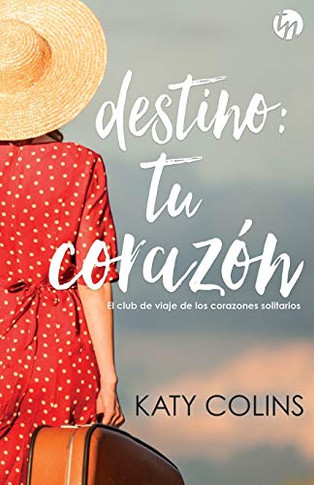 Destino: tu corazón (Spanish Edition)