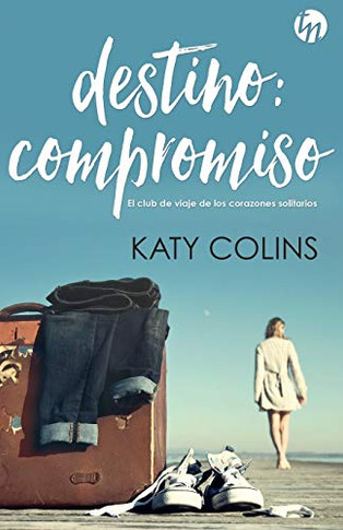 Destino: compromiso (Spanish Edition)