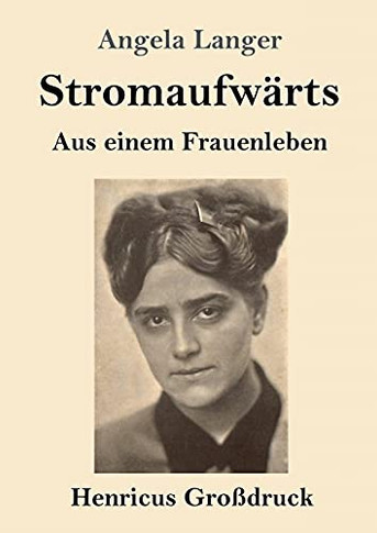 Stromaufw?Ñrts (Gro??druck): Aus Einem Frauenleben (German Edition) - Paperback