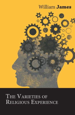The Varieties of Religious Experience - 9781447403463