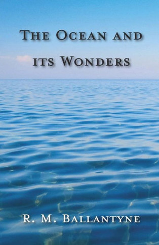 The Ocean and its Wonders - 9781444605907