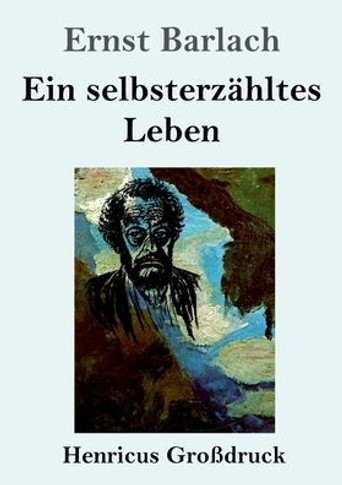 Ein Selbsterzähltes Leben (Großdruck) (German Edition)