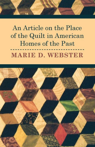 An Article on the Place of the Quilt in American Homes of the Past