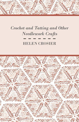 Crochet And Tatting And Other Needlework Crafts