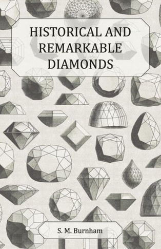 Historical and Remarkable Diamonds - A Historical Article on Notable Diamonds
