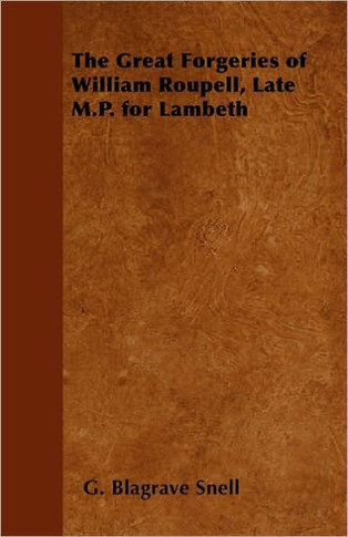 The Great Forgeries of William Roupell, Late M.P. for Lambeth