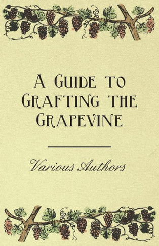 A Guide to Grafting the Grapevine