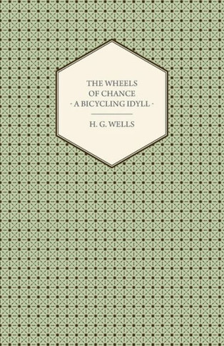 The Wheels of Chance - A Bicycling Idyll