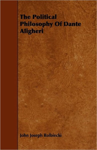 The Political Philosophy Of Dante Aligheri